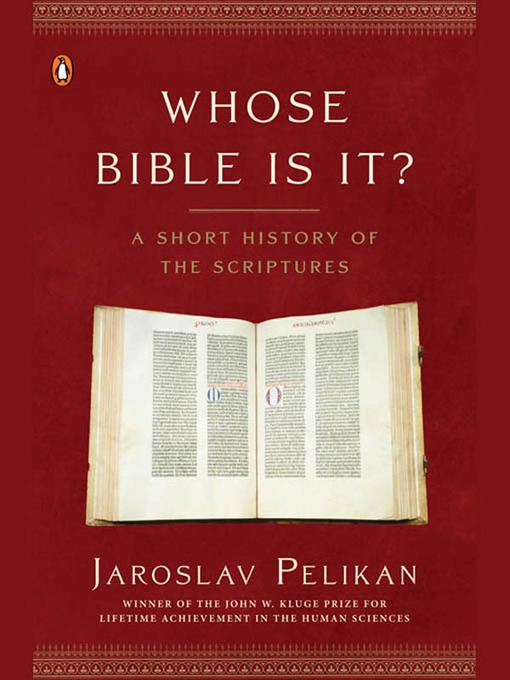 Title details for Whose Bible Is It? by Jaroslav Pelikan - Available